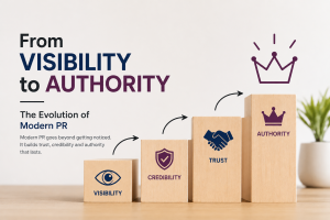 From Visibility to Authority: The Evolution of Modern PR